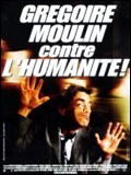 Grégoire Moulin contre l’humanité